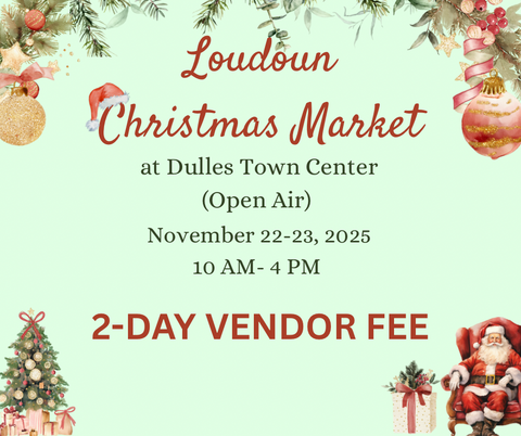 2-Day Vendor Fee Loudoun Christmas Market, Nov 22-23, 2025