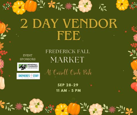 2 Day vendor fee Frederick Fall Market 2024